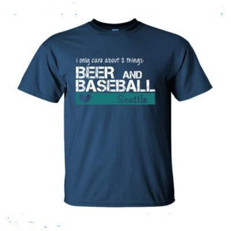 AGR Seattle Mariners I Only Care About 2 Things Beer And Baseball – Ultra-Cotton T-Shirt