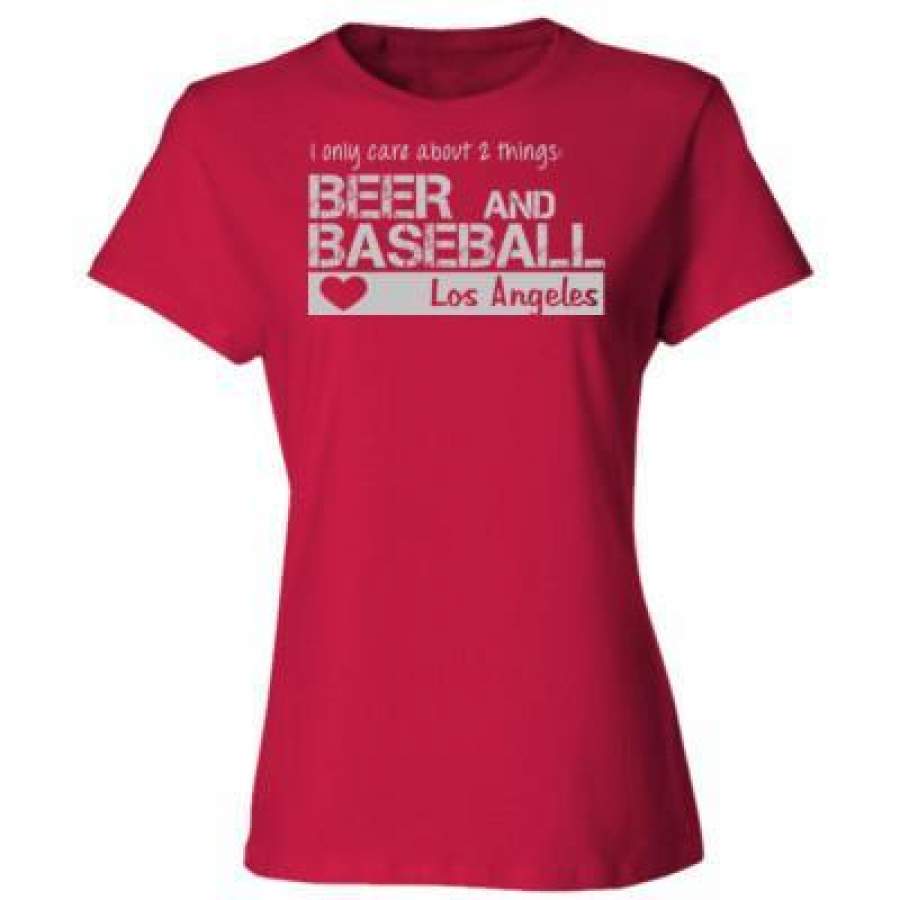 AGR Los Angeles Angels of Anaheim I Only Care About 2 Things Beer And Baseball – Ladies’ Cotton T-Shirt