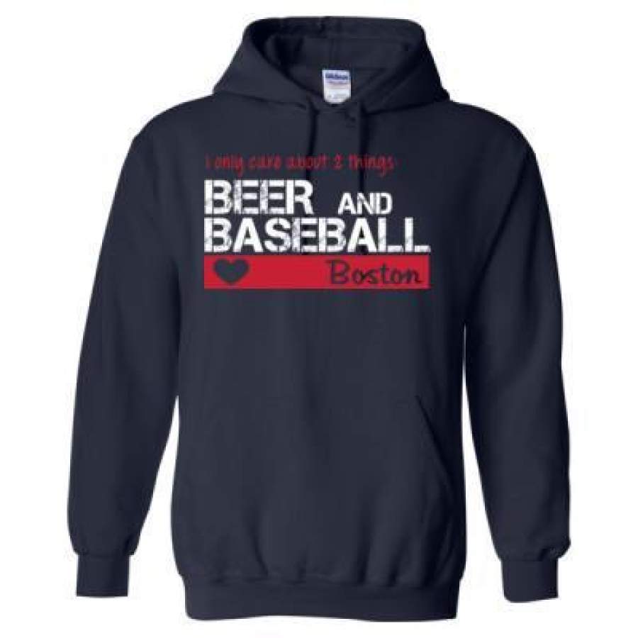 AGR Boston Red Sox I Only Care About 2 Things Beer And Baseball – Heavy Blend? Hooded Sweatshirt