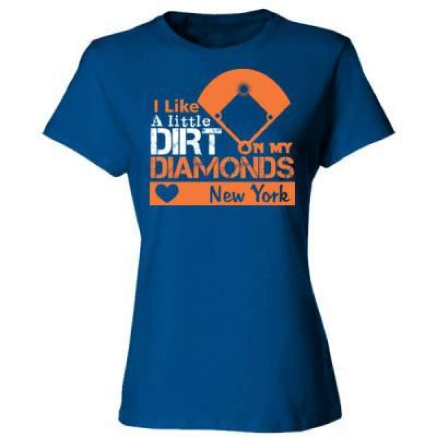 AGR New York Mets I Like A Little Dirt On My Diamonds – Ladies’ Cotton T-Shirt