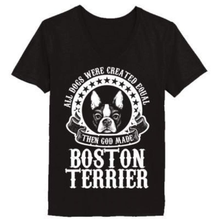 AGR All Dogs Were Created Equal God Made Boston Terrier – Ladies’ V-Neck T-Shirt