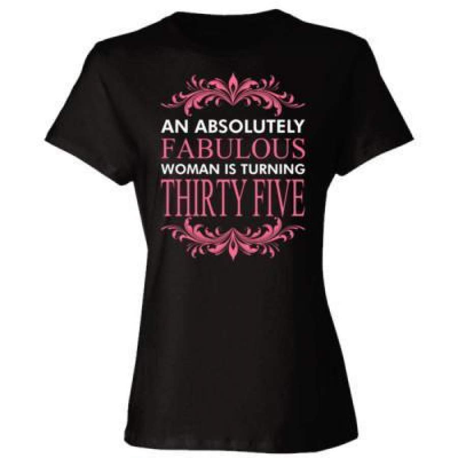 AGR An Absolutely Fabulous Woman Is Turning Thirty Five – Ladies’ Cotton T-Shirt