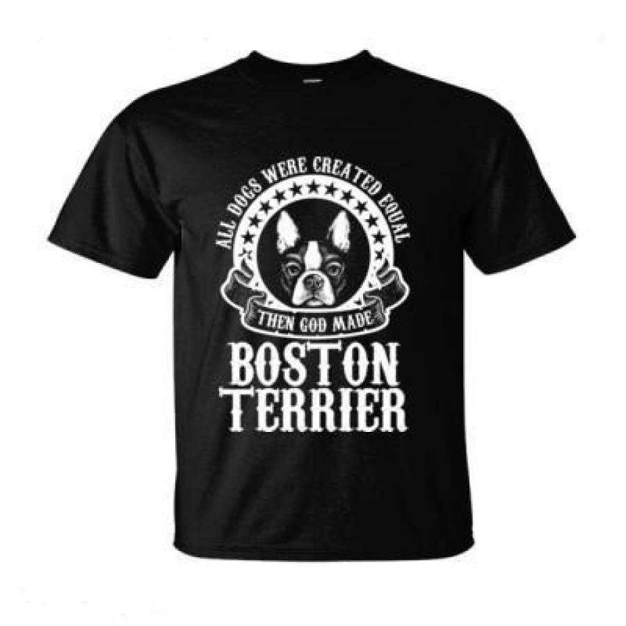 AGR All Dogs Were Created Equal God Made Boston Terrier – Ultra-Cotton T-Shirt