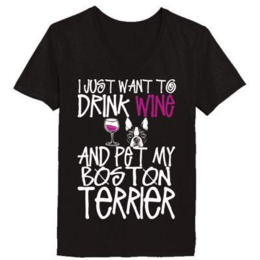 AGR I Just Want To Drink Wine And Pet My Boston Terrier Dog – Ladies’ V-Neck T-Shirt