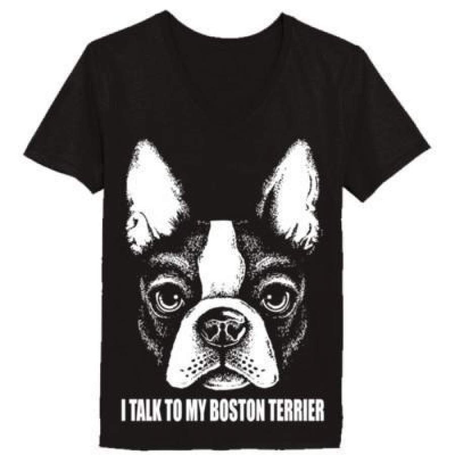 AGR I Talk To My Boston Terrier Dog Who Else Can I Trust – Ladies’ V-Neck T-Shirt