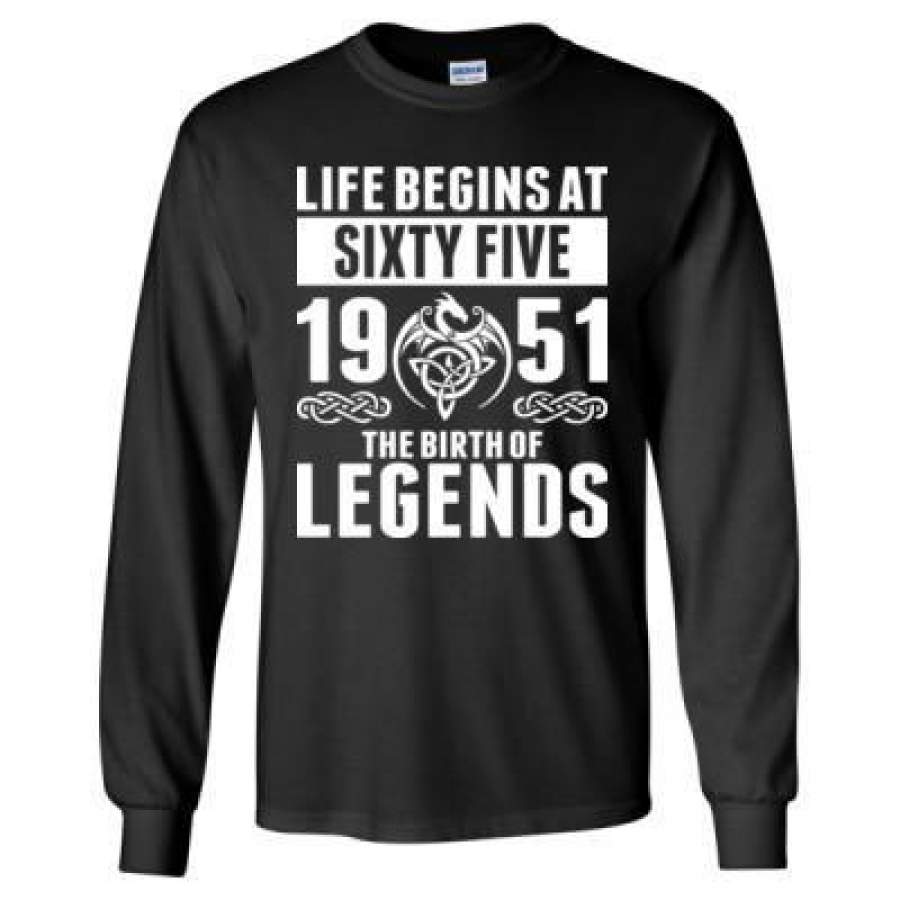 AGR Irish Celtic Legend Life Begins At Sixty Five 1951 The Birth Of Legends – Long Sleeve T-Shirt