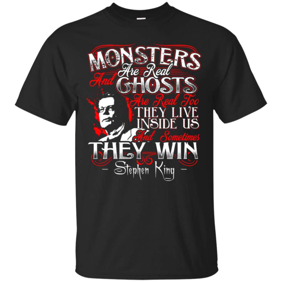 AGR Monsters Are Real And Ghosts Are Real Too Stephen King Quote T-Shirt