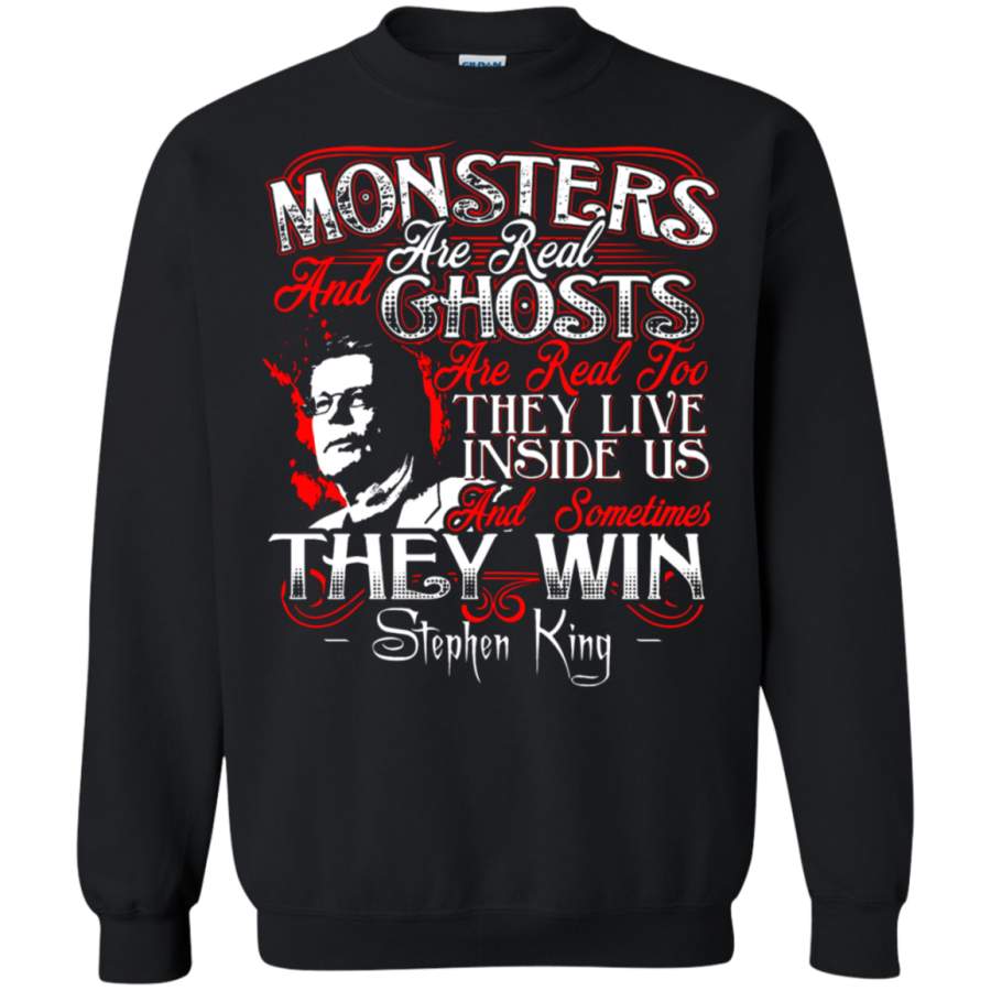 AGR Monsters Are Real And Ghosts Are Real Too Stephen King Quote Sweatshirt