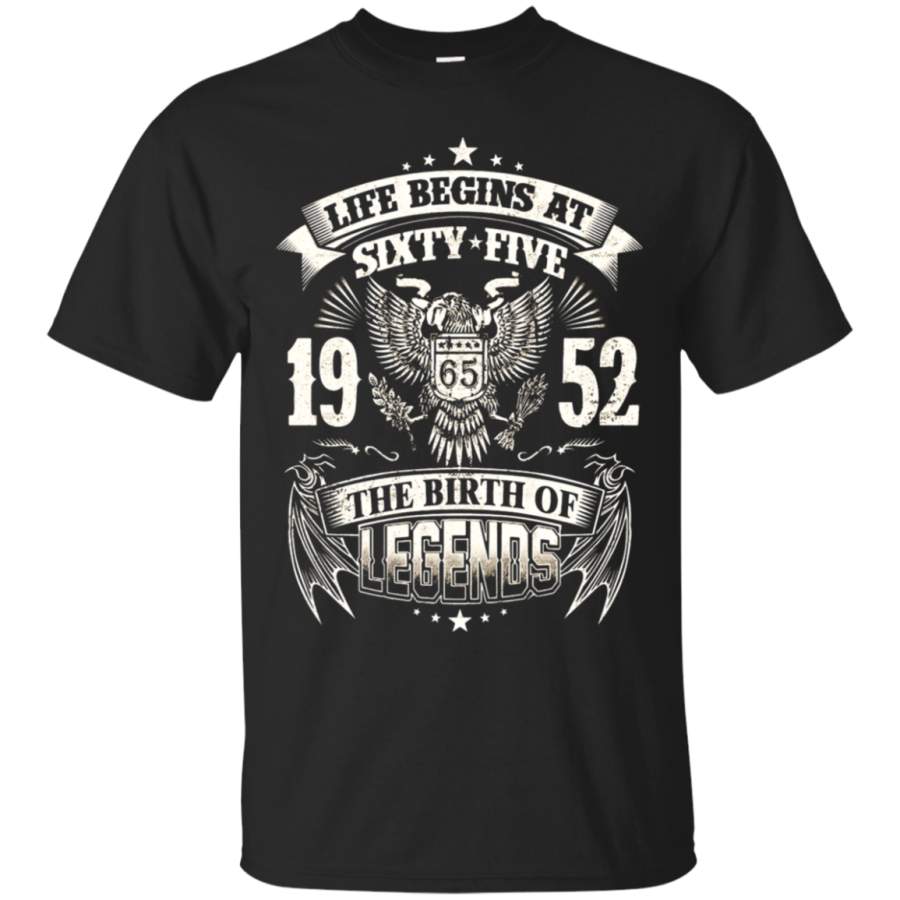 AGR Life Begins At Sixty-Five 1952 The Birth Of Legends T-Shirt