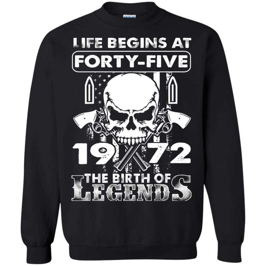 AGR Life Begins At Forty-Five 1972 Badass The Birth Of Legends Sweatshirt