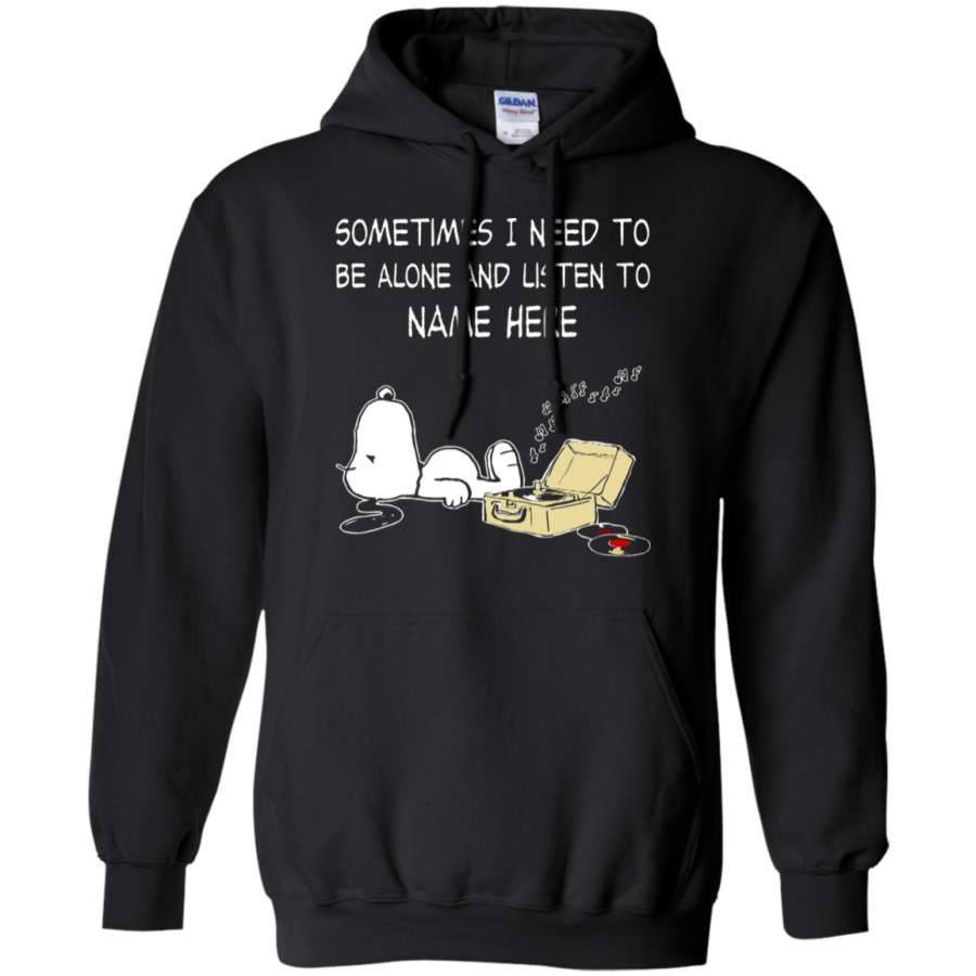 AGR Personalize – Sometimes I Need To Be Alone And Listen To Snoopy Hoodie