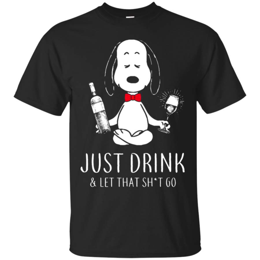 AGR Just Drink & Let That Shit Go Snoopy T-Shirt