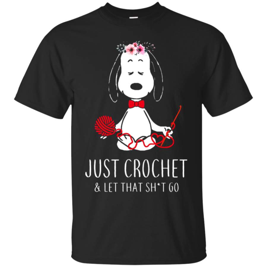 AGR Just Crochet And Let That Shit Go Snoopy T-Shirt