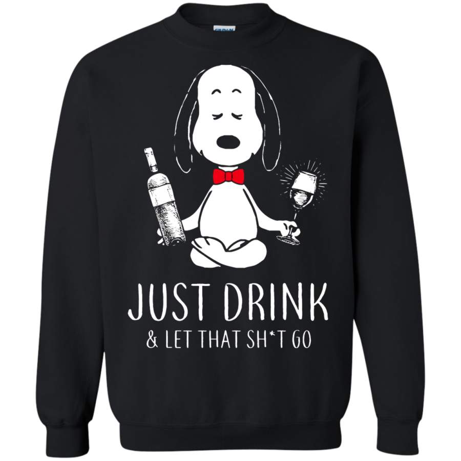 AGR Just Drink & Let That Shit Go Snoopy Sweatshirt