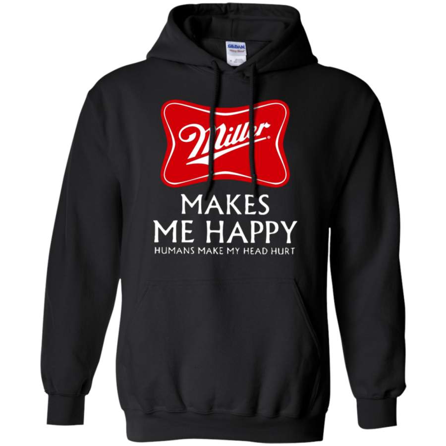 AGR Miller High Life Makes Me Happy Humans Make My Head Hurt Hoodie