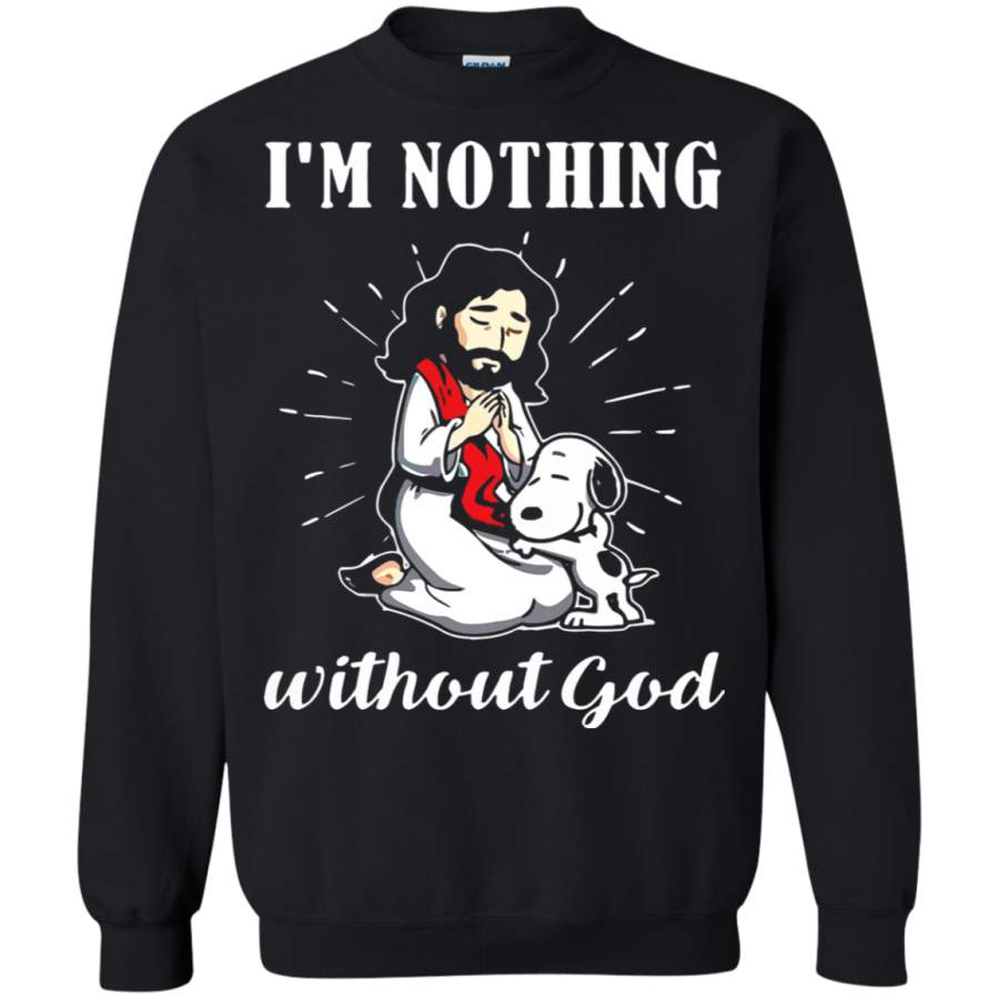 AGR I_m Nothing Without God Christian Snoopy Jesus Sweatshirt