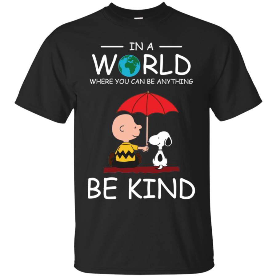 AGR In A World Where You Can Be Anything Be Kind Snoopy T-Shirt