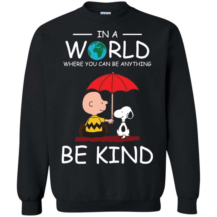 AGR In A World Where You Can Be Anything Be Kind Snoopy Sweatshirt