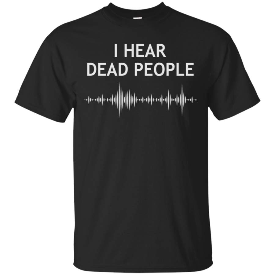 AGR Mens I Hear Dead People – Ghost Hunter EVP T shirt