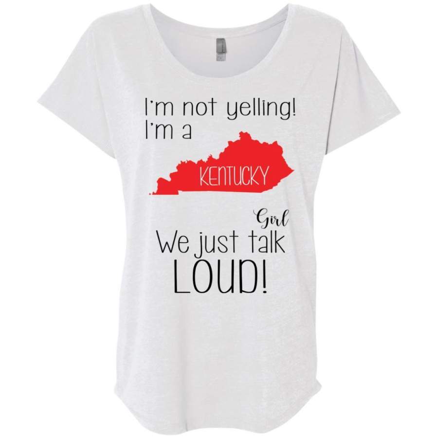 AGR I’m Not Yelling I’m A Kentucky Girl We Just Talk Loud Shirt