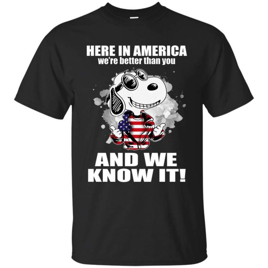 AGR Here In America We??re Better Than You And We Know It Snoopy T-Shirt