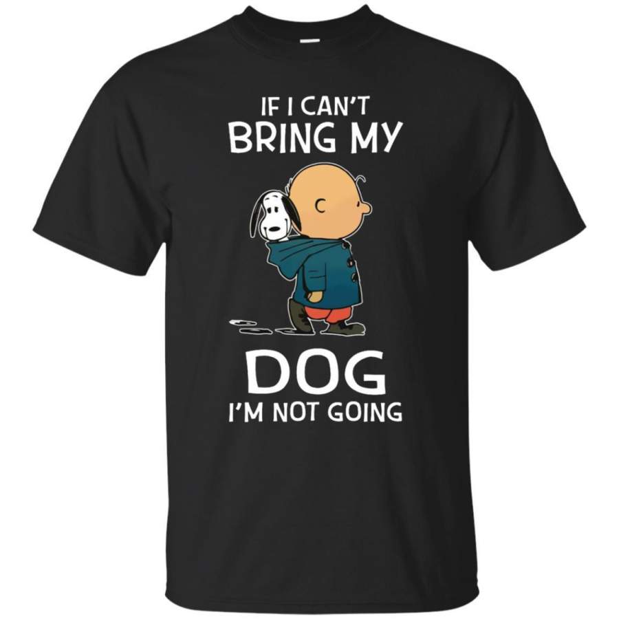 AGR If I Cant Bring My Dog I??m No Going Snoopy Charlie Brown Shirt