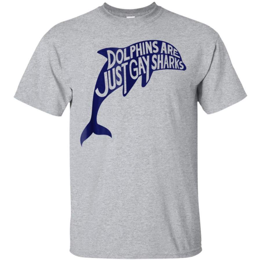 AGR Dolphins Are Just Gay Sharks T Shirt Jaq T-shirt