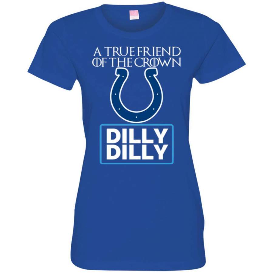 AGR Dilly Dilly T-shirt Friend Of The Indianapolis Colts King