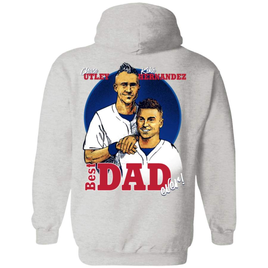 Chase Utley Kike Hernandez Best Dad Ever Father-Son Los Angeles Baseball Back print Pullover Hoodie