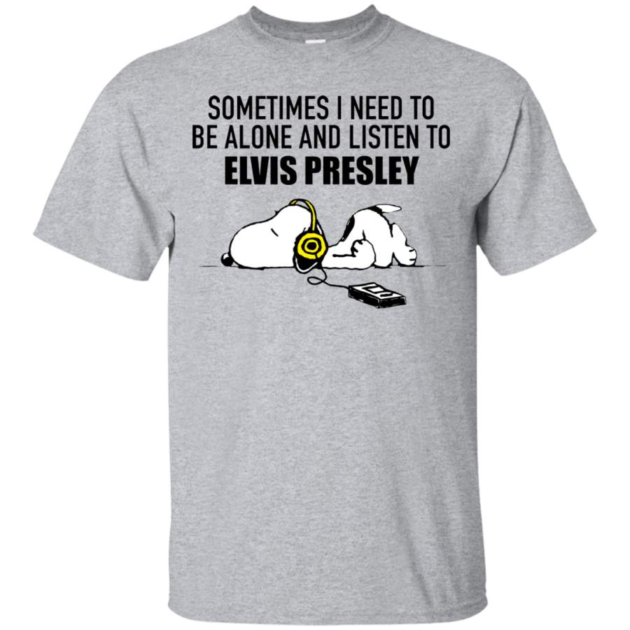 AGR Snoopy Sometimes I need To Be Alone And Listen To Elvis Presley Shirt