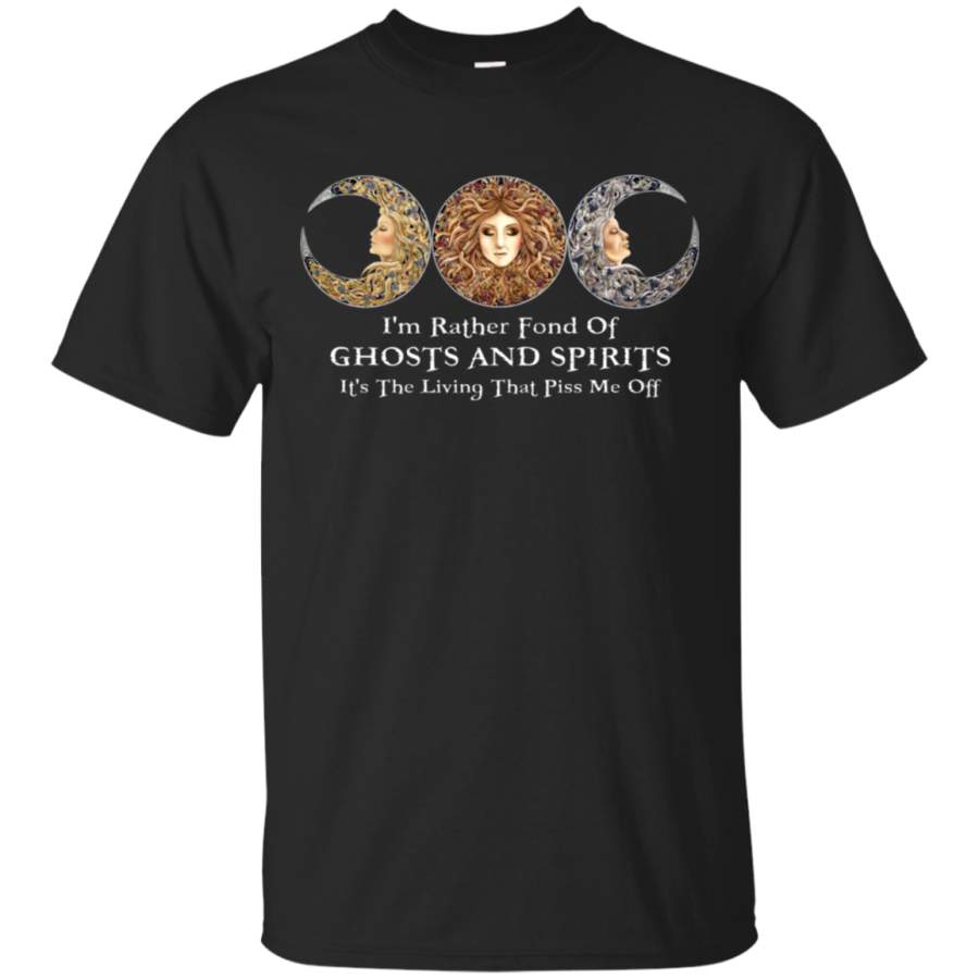 AGR Triple Goddess I’m Rather Fond Of Ghosts And Spirits Shirt