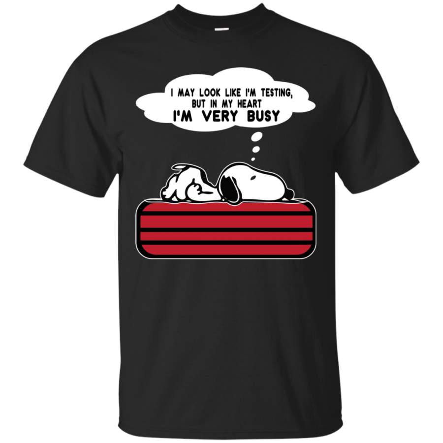 AGR Snoopy: I may look like I’m testing but in my heart I’m very busy shirt