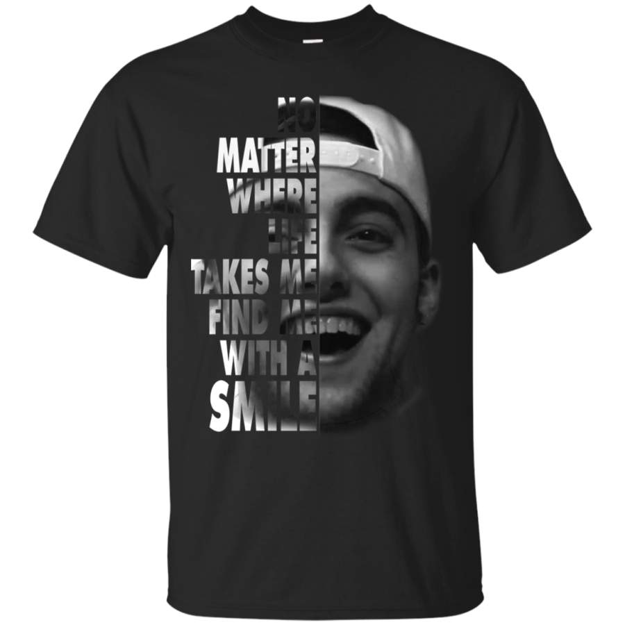 AGR Mac Miller No matter where life takes me find me with a smile shirt