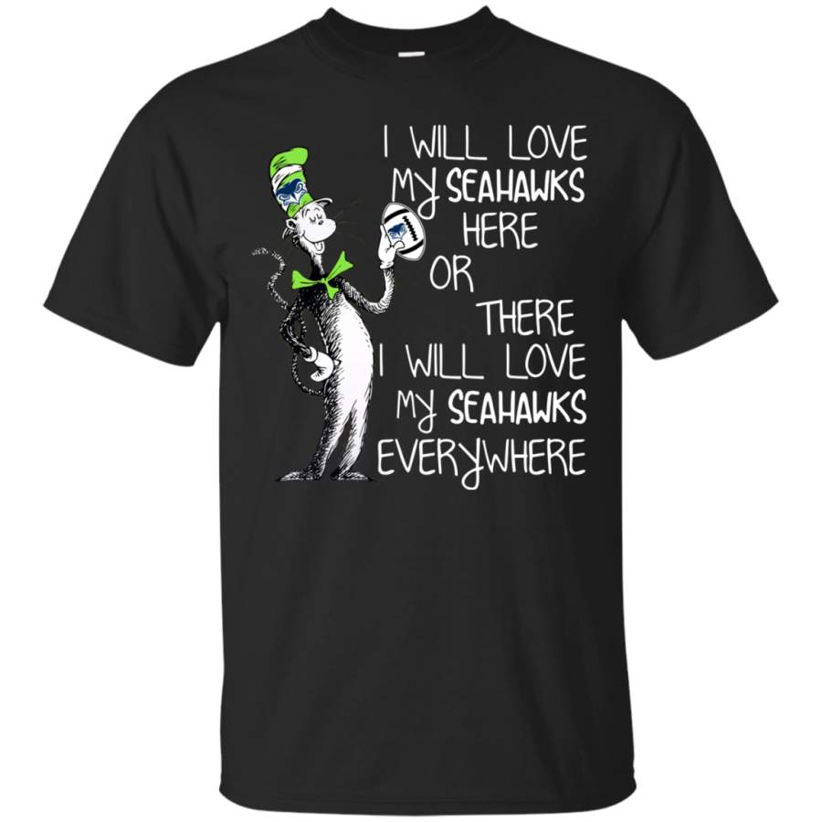 AGR I will love my Seahawks here shirt