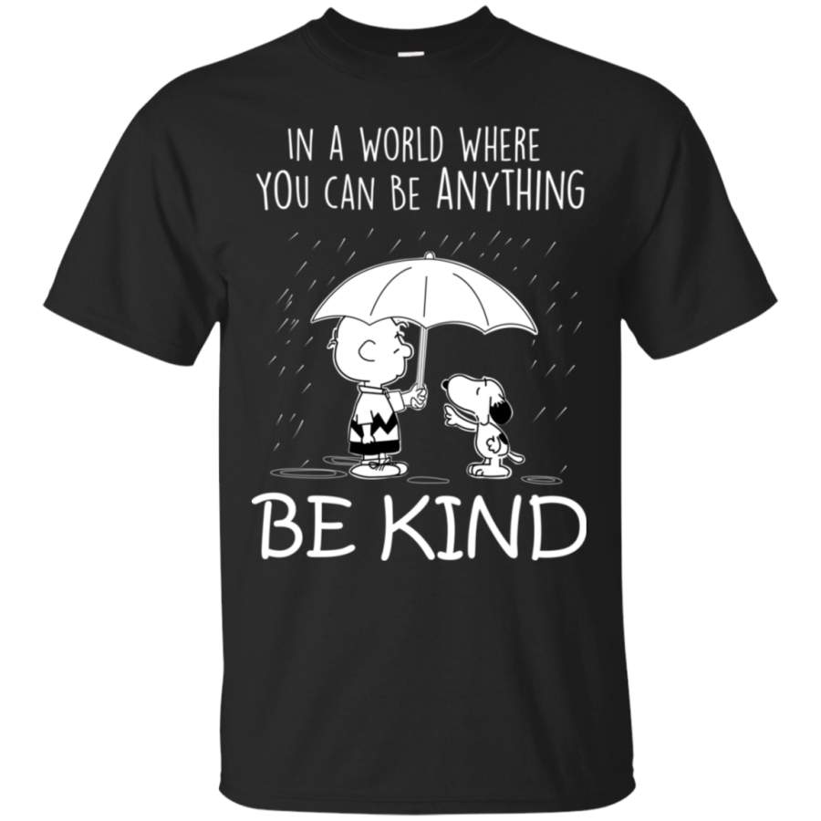 AGR Snoopy – In a World Where You can Be Anything Be Kind Shirt