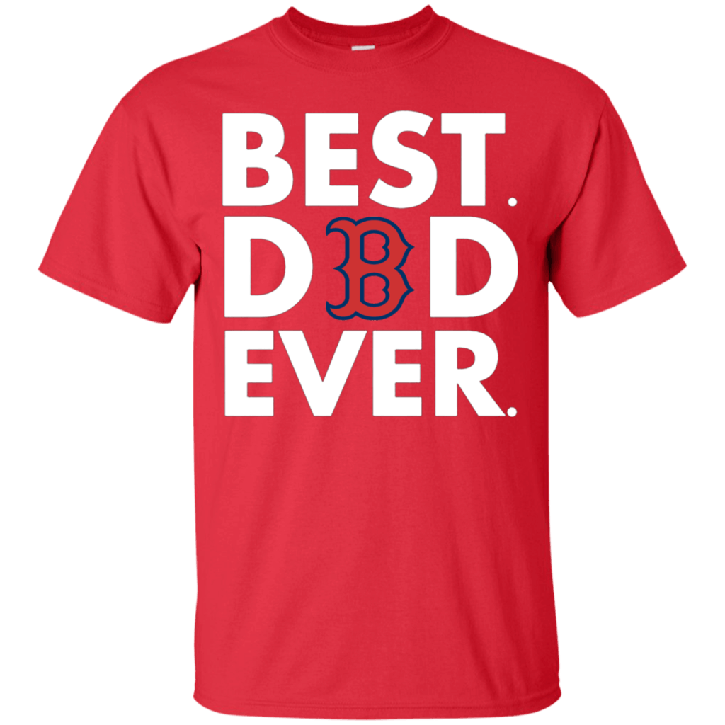 Boston Red Sox Best Dad Ever Shirt Father’S Day Shirt