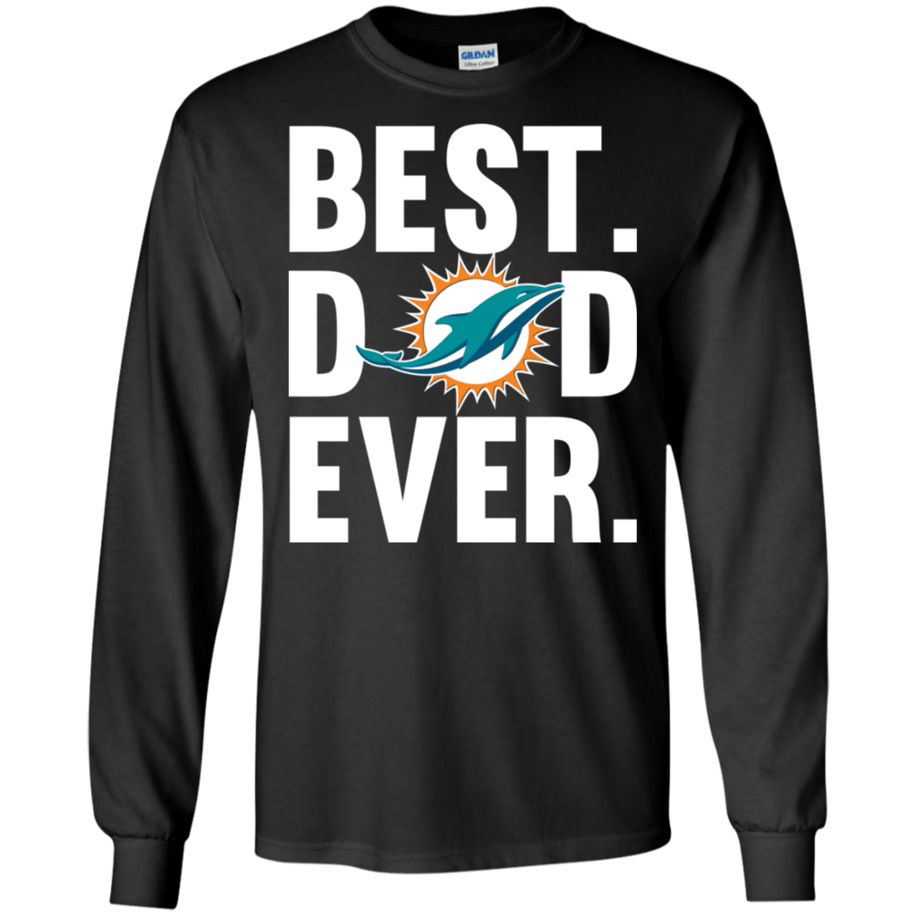 Best Dad Ever Miami Dolphins Shirt Father Day Shirt