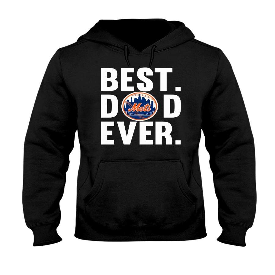 Best Dad Ever New York Mets shirt Father Day Hoodie