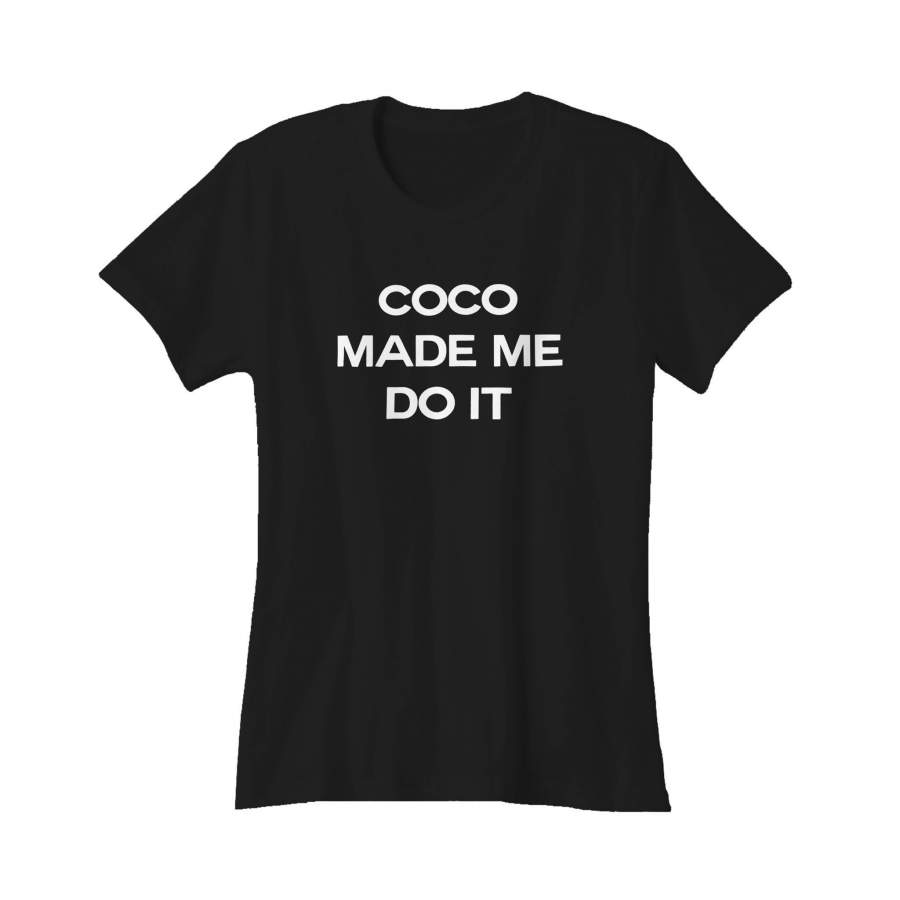 Btf Coco Made Me Do It Inspired Logo Parody Christmas Gift Holiday New York Brooklyn Nyc Women’s T-Shirt