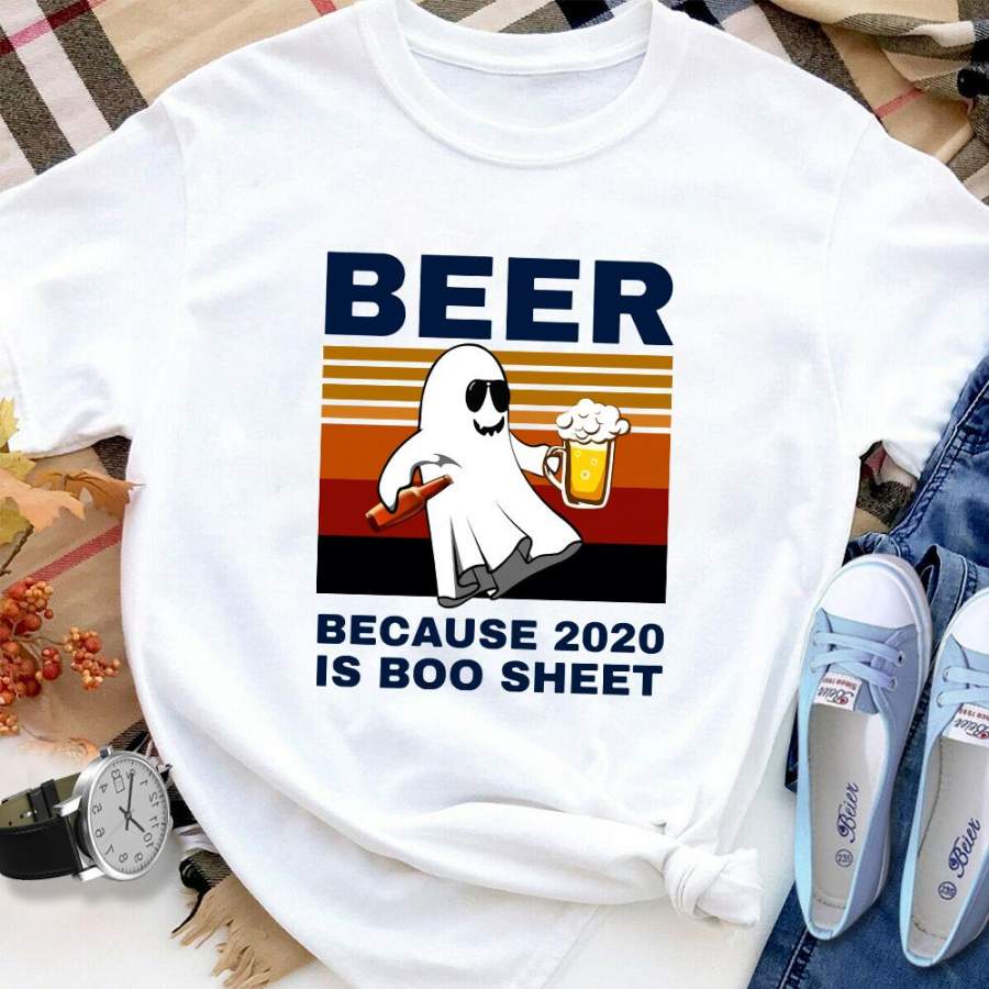 Beer because 2020 is boo sheet ghost Halloween vintage white cotton t shirt for men and women S-6XL