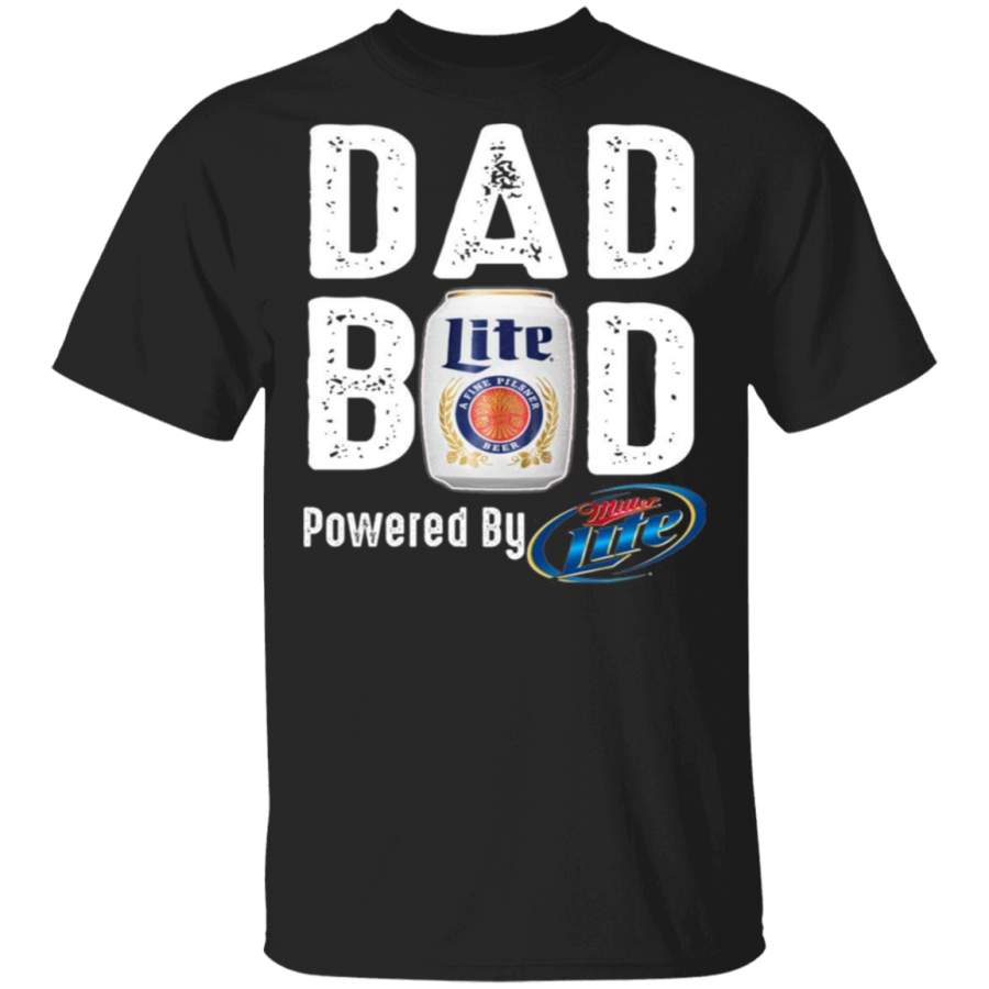 Dad BOD Powered by Miller Lite T Shirt