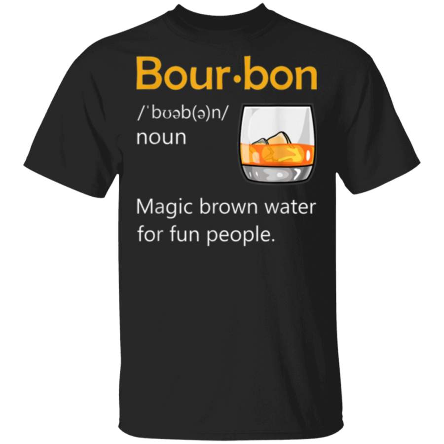 Bourbon Definition Drinking Quote Magic Brown Water Kentucky T-Shirt