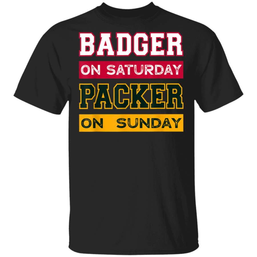 Badger on Saturday Packer on Sunday Green Bay Football T-Shirt