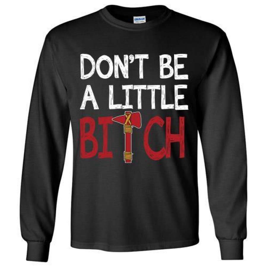 Atlanta Braves Dont Be A Little Bitch T Shirt Mike Foltynewicz Long Shirt