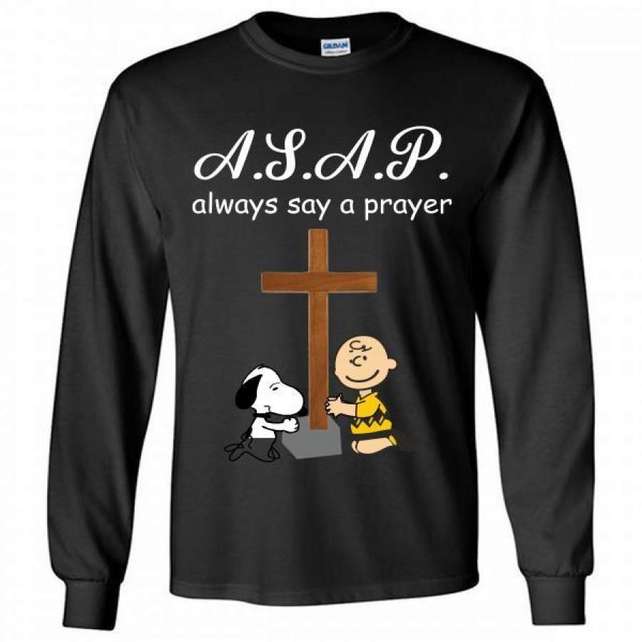 ASAP always say a prayer snoopy and charlie brown Long Shirt