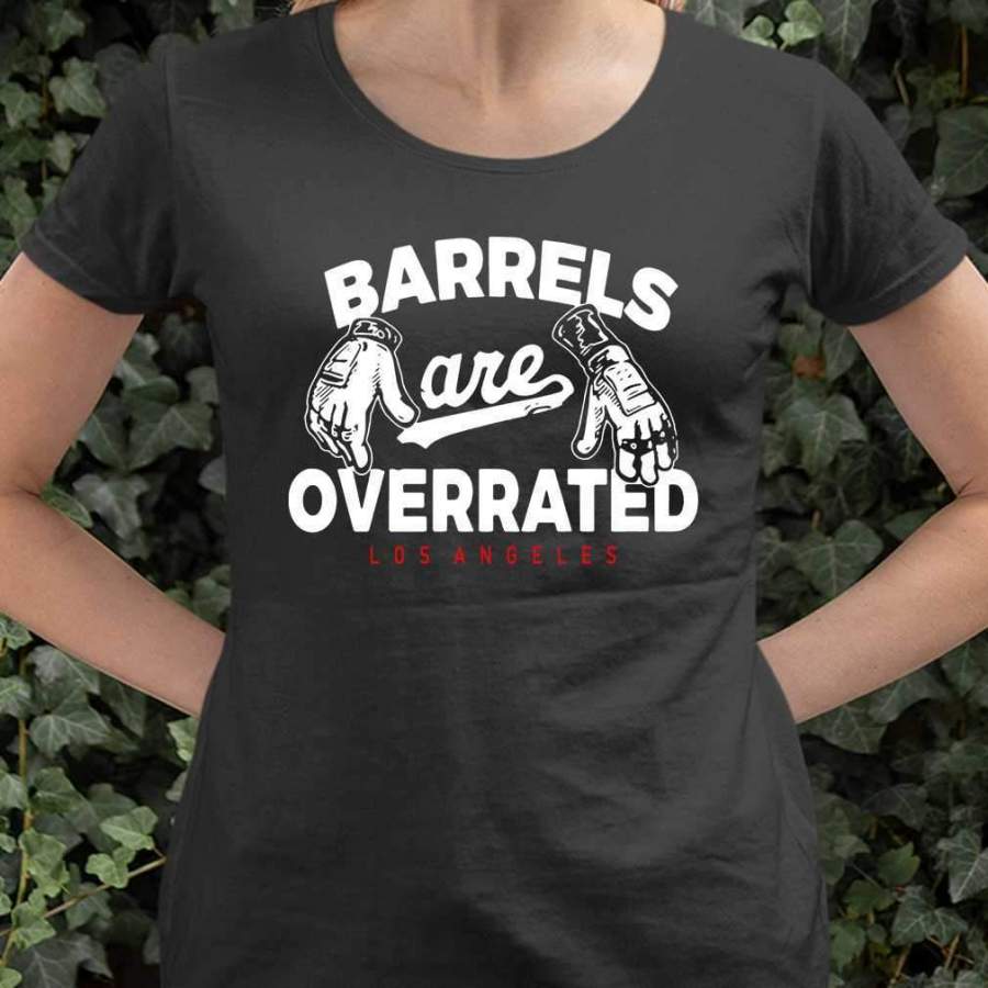 Barrels Are Overrated Los Angeles T-shirt