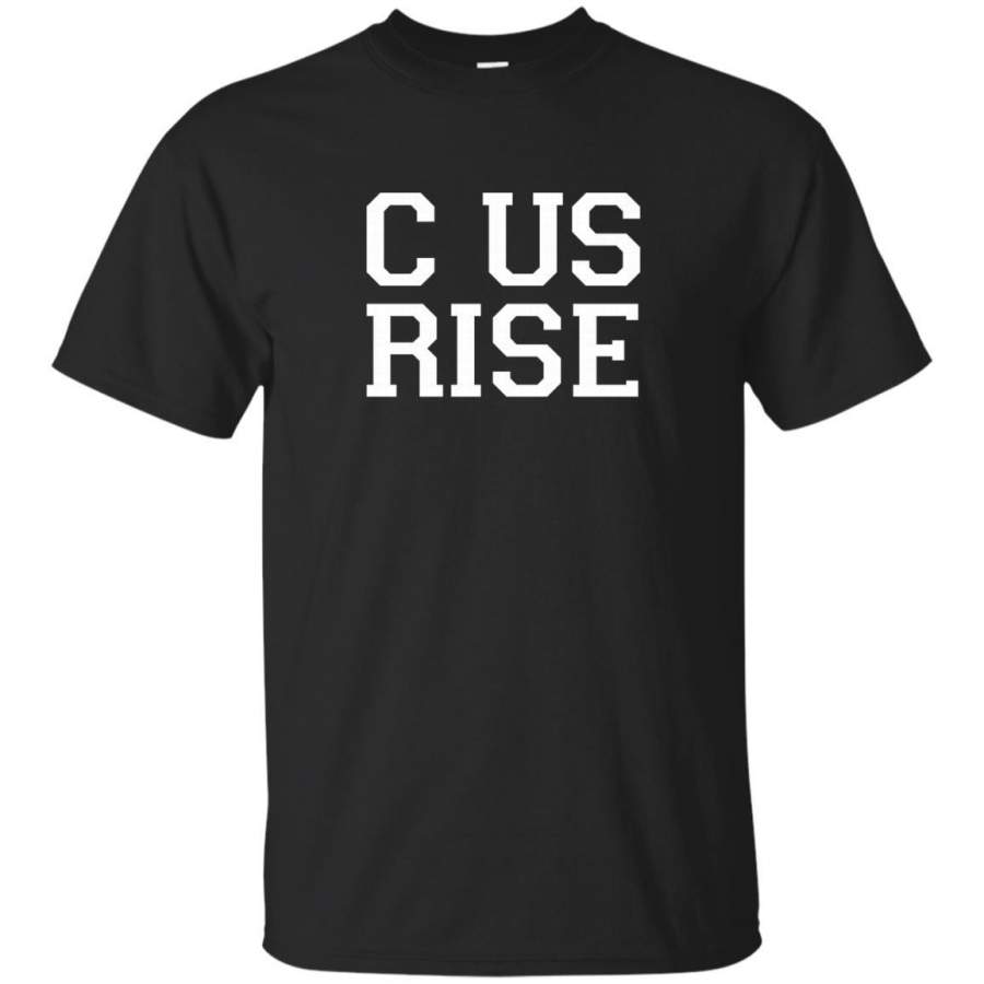 C Us Rise Boston T-Shirts