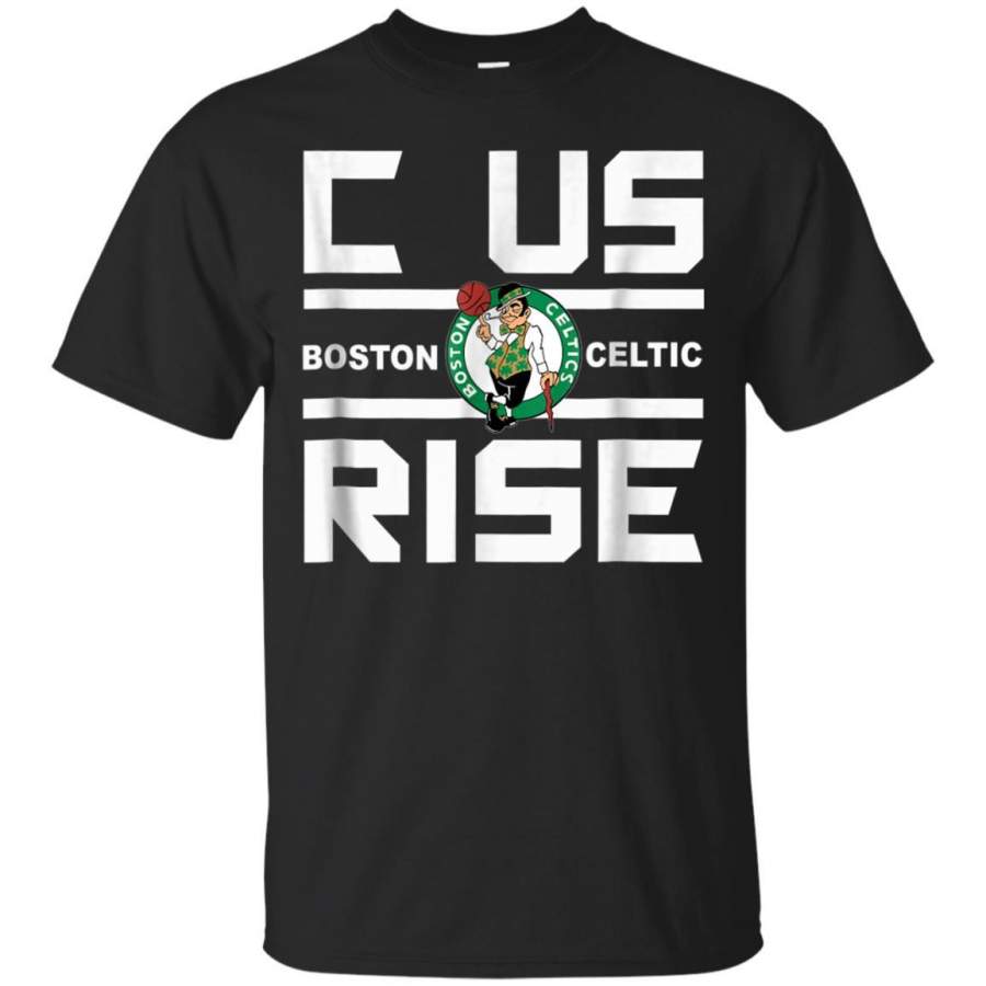 C Us Rise Boston Celtic T Shirt