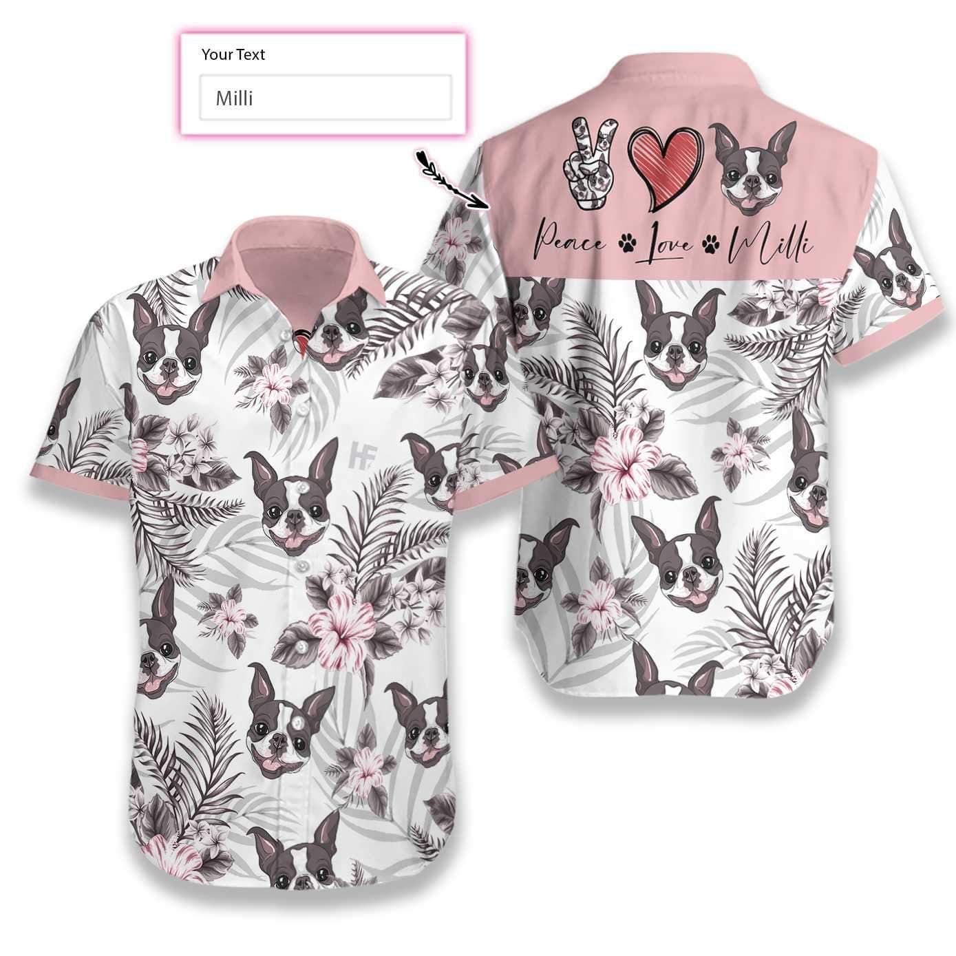 Check out this awesome Personalized Peace Love Boston Terrier Custom Hawaiian Aloha Shirts