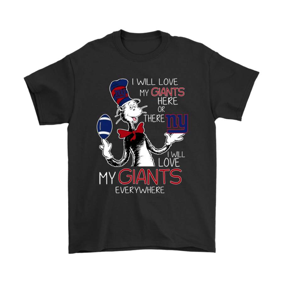 I Will Love My New York Giants Here Or There Everywhere Shirts